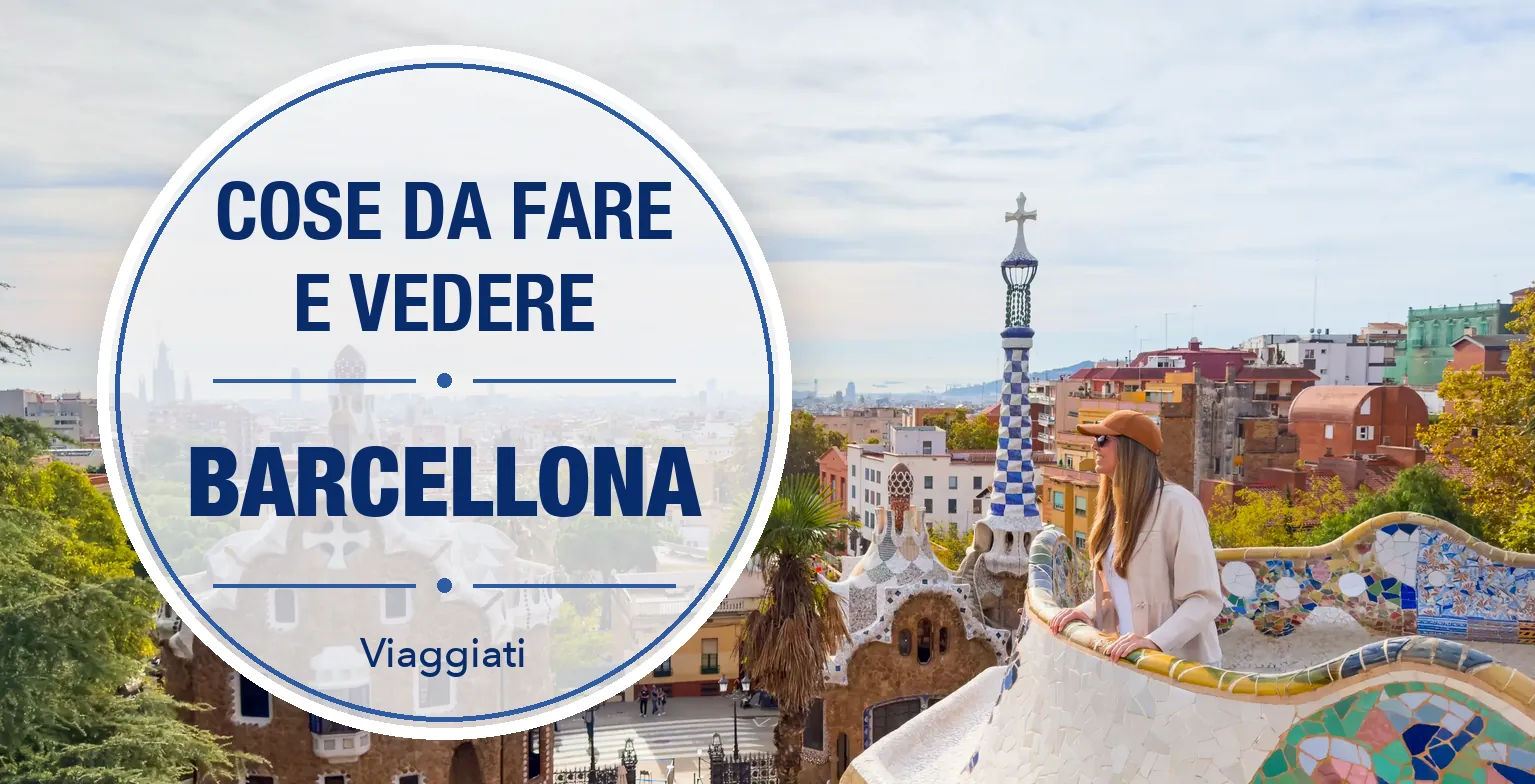 Cosa vedere e fare a Barcellona