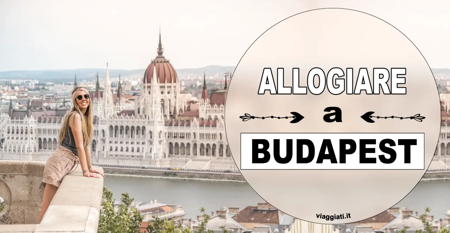 Dove alloggiare a Budapest, zone migliori