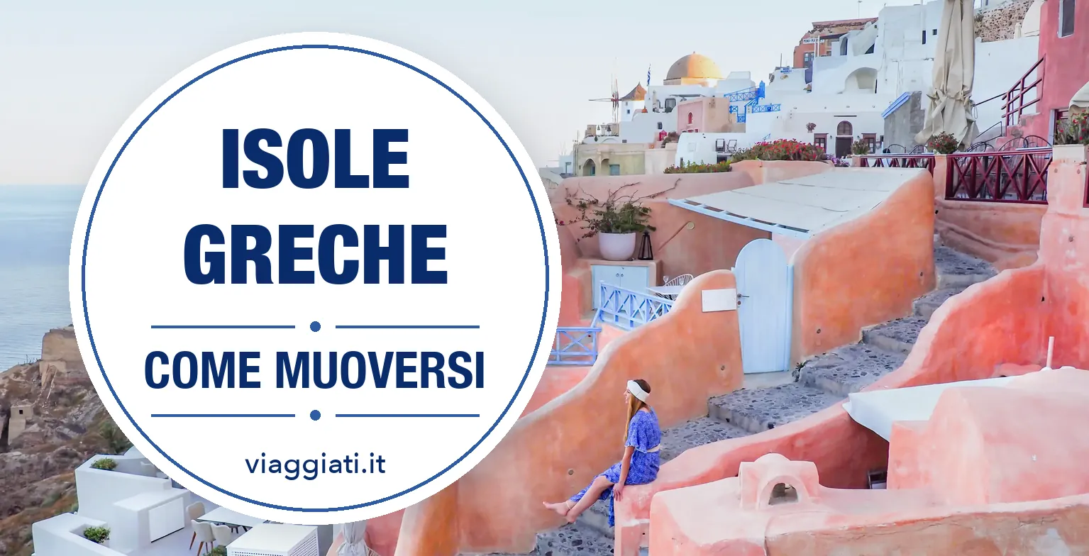 Come muoversi tra le isole greche