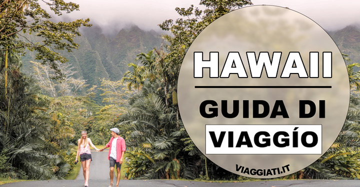 Viaggio alle Hawaii, guida fai da te Viaggio alle Hawaii, guida fai da te