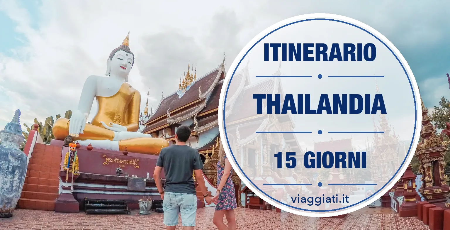 Itinerario in Thailandia di 15 giorni Itinerario in Thailandia di 15 giorni