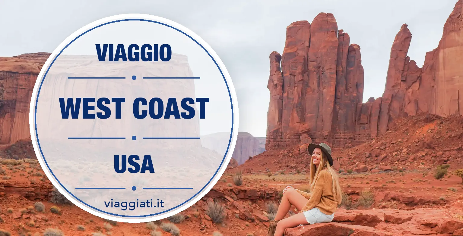 Viaggio fai da te nella West Coast USA Viaggio fai da te nella West Coast USA